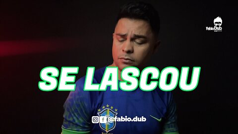 SE LASCOU | PARÓDIA | FÁBIO DUB