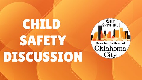 Child Safety Discussion | City Sentinel