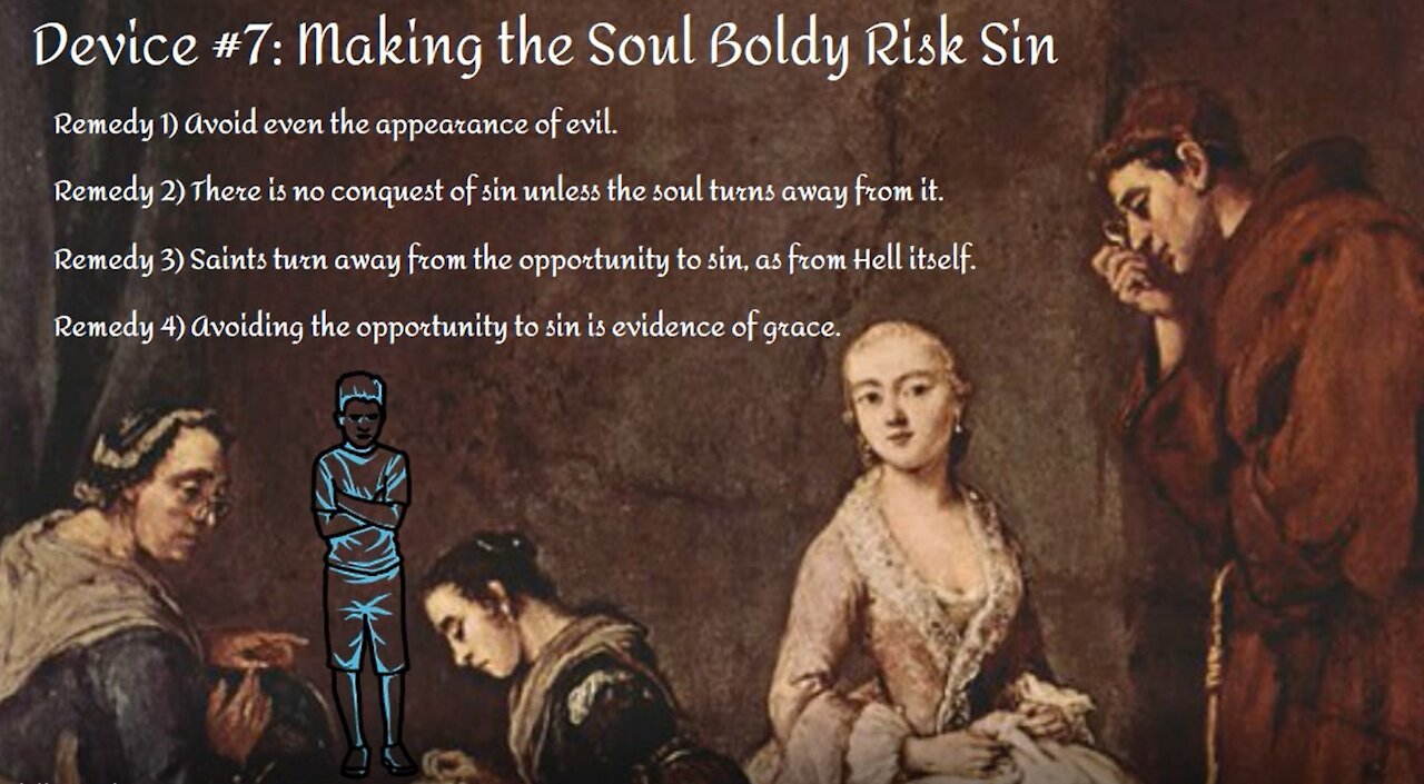 Satan's Device #7: Making the Soul Boldy Risk Sin