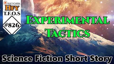 HFY Sci-Fi Short Stories - Experimental Tactics by Cee_SPAN (r/HFY TFOS# 826)
