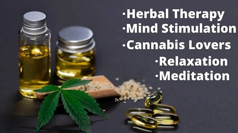 Stimulate Your Mind / Cannabis Lovers / Herbal Therapy / Meditation