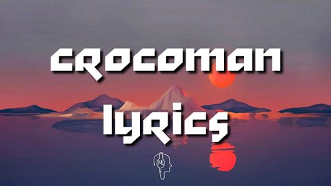 crocoman lyrics /الكلمات/ les paroles