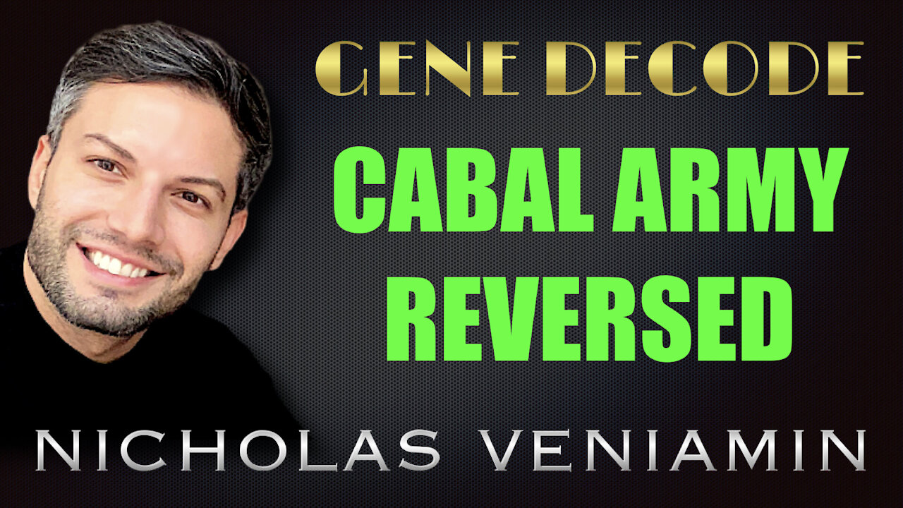 Gene Decode Discusses Cabal Army Reversed with Nicholas Veniamin