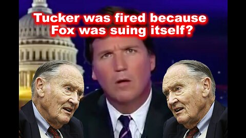 Tucker was fired because Fox was suing itself ?
