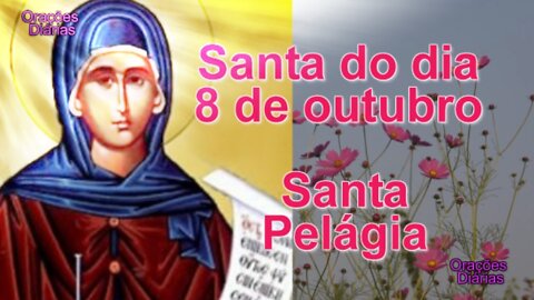 Santa do dia 8 de outubro, Santa Pelágia