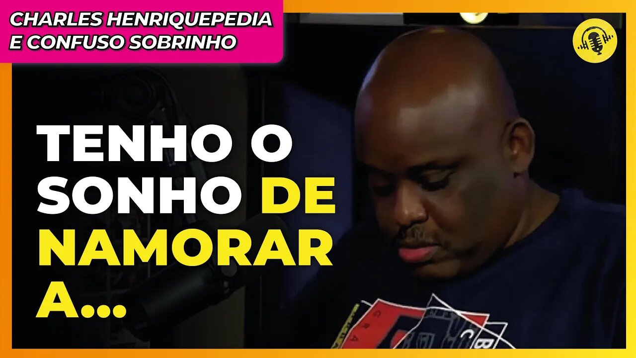 QUAL PANICAT VOCÊ TENTOU NAMORAR? | CHARLES HENRIQUEPEDIA E CONFUSO SOBRINHO