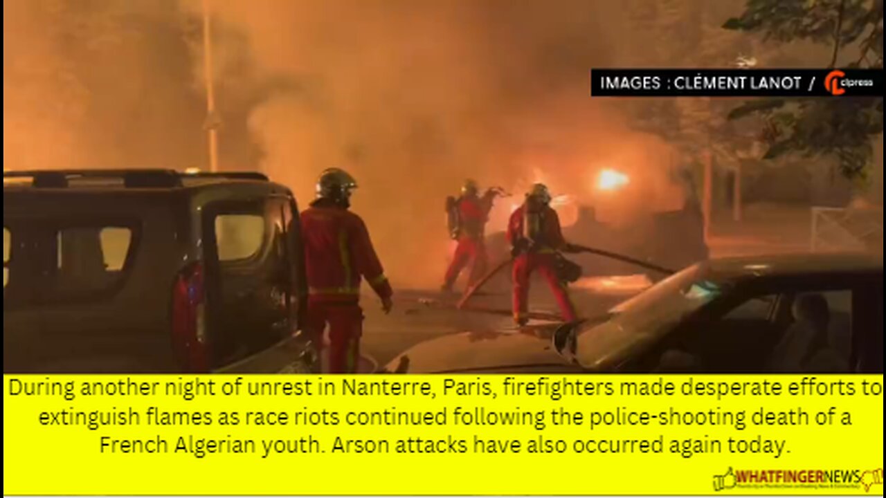During another night of unrest in Nanterre, Paris, firefighters made desperate efforts