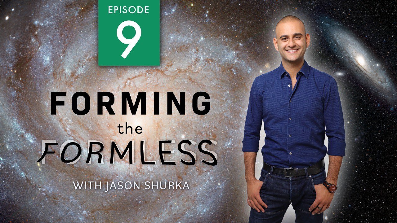 FORMING THE FORMLESS | Episode 9: The illusion of time w/ Jason Shurka (TRAILER)