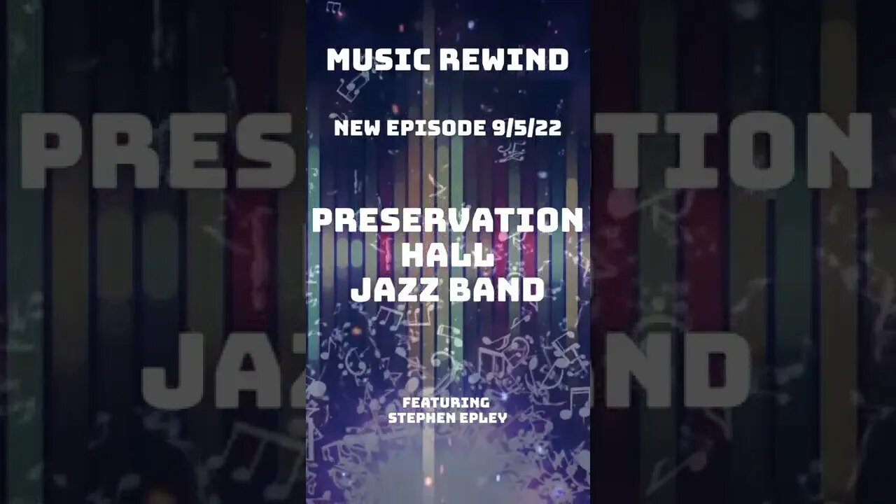 Next on Music Rewind - Preservation Hall Jazz Band