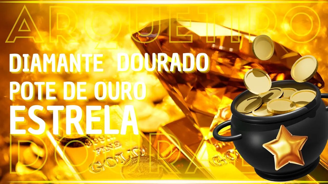 Arquétipos Diamante dourado - Estrela dourado - Pote de Ouro - Série Era dourada