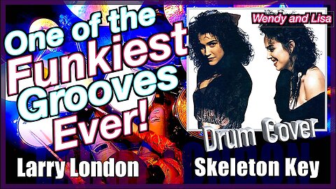 Larry London: Drum Cover - Skeleton Key by Wendy and Lisa
