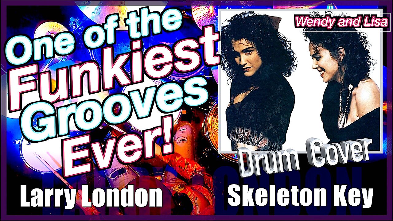 Larry London: Drum Cover - Skeleton Key by Wendy and Lisa