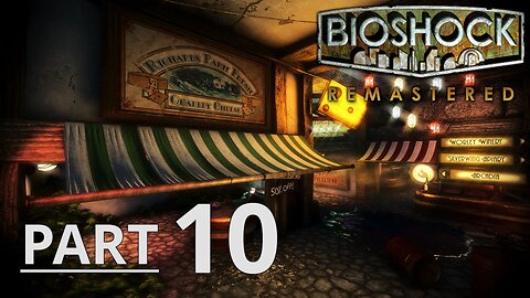 BIOSHOCK REMASTERED Gameplay - Part 10 No Commentary