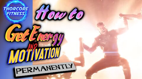 How To Get Energy (and Motivation) PERMANENTLY!