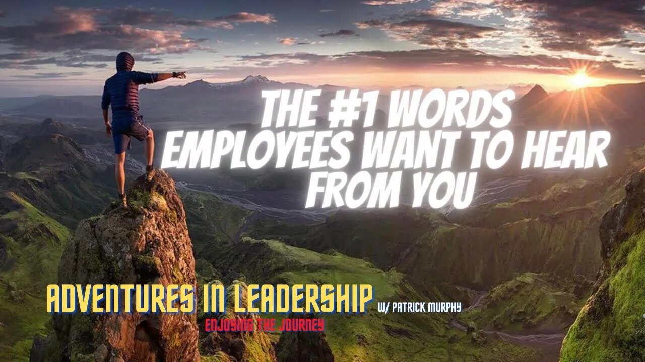 The #1 words employees want to hear from their supervisors
