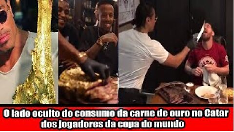 O lado oculto do consumo da carne de ouro no Catar dos jogadores da copa do mundo