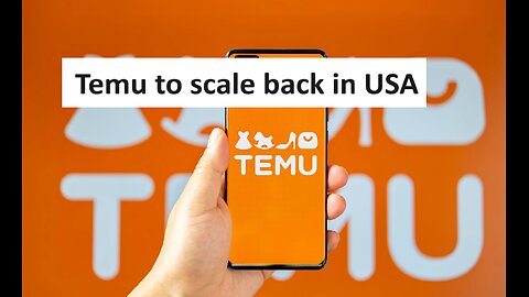 Temu to scale back from USA