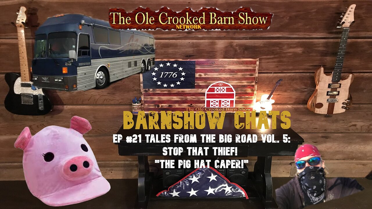 Barn Show Chats Ep #21 Tales from the BIG Road Vol. 5: The Pig Hat Caper