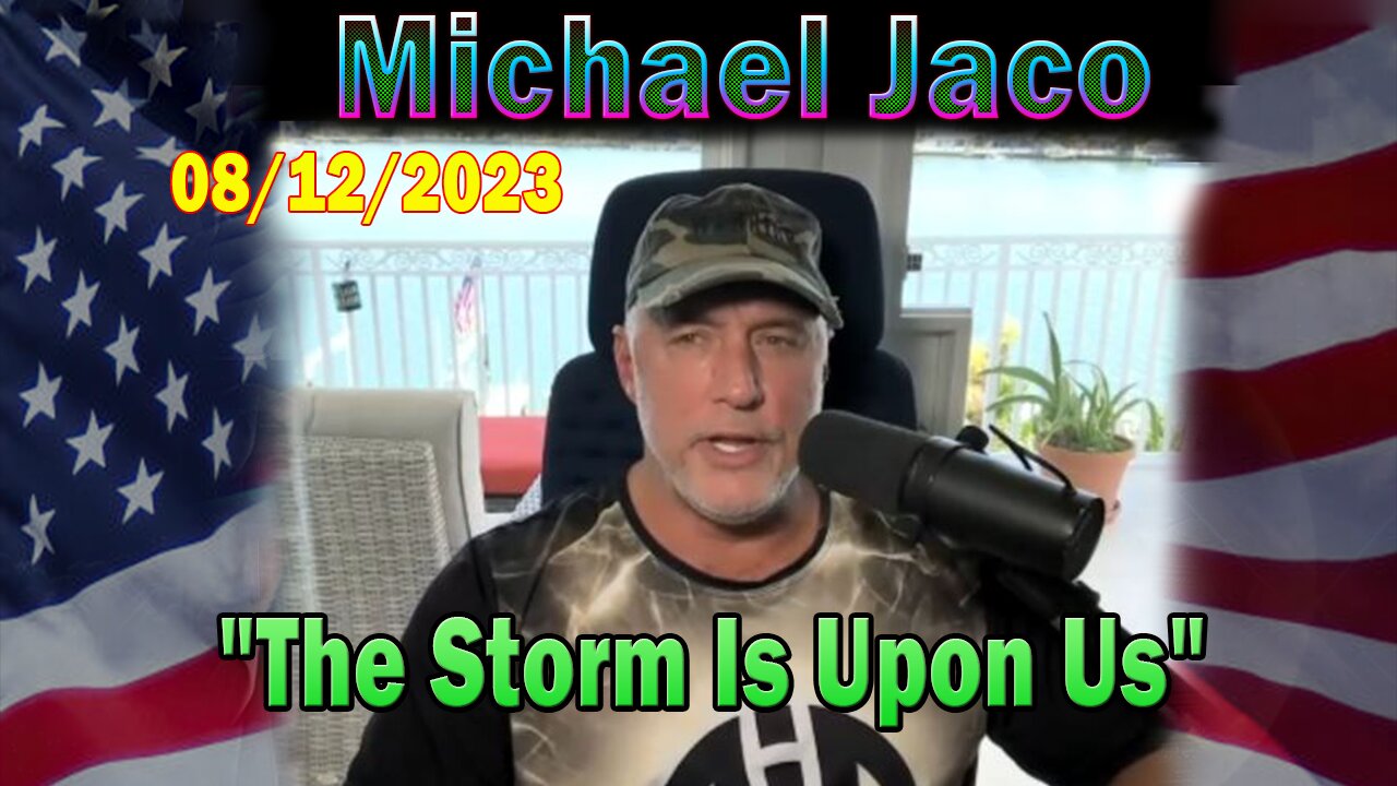 Michael Jaco HUGE Intel Aug 12: "The Storm Is Upon Us"