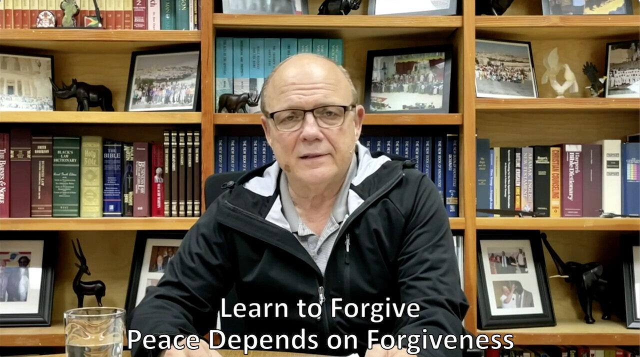 Learn to Forgive - Peace Depends on Forgiveness