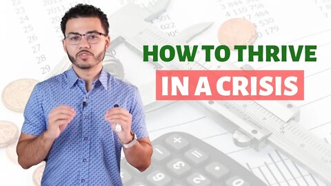 How To Thrive In A Crisis