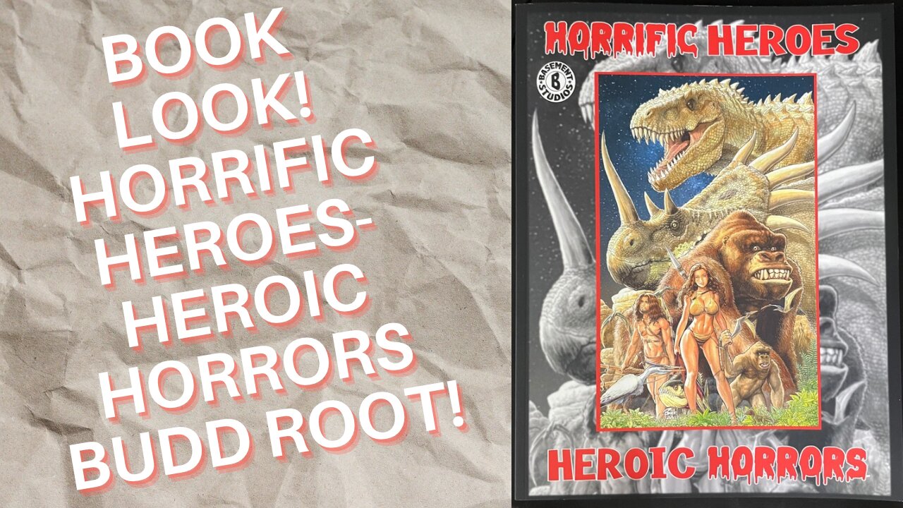 Book Look! HORRIFIC HEROES- HEROIC HORRORS by BUDD ROOT!