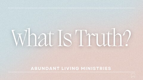 What Is Truth? | 6-27-24 | Thursday Prayer Gathering
