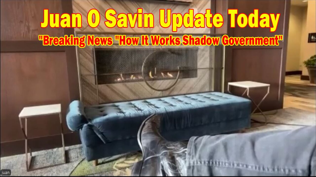 Juan O Savin Update Today Nov 22: "Breaking News "How It Works Shadow Government"