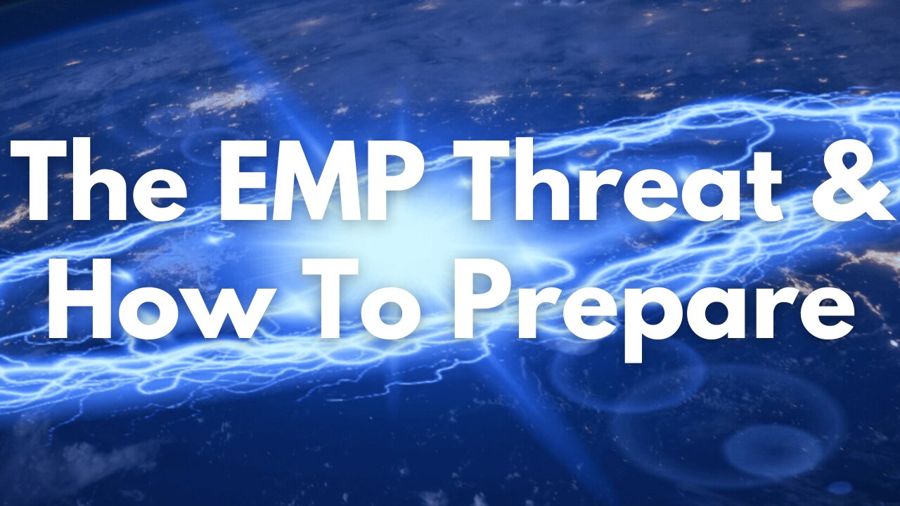 EMP Threat & How To Prepare TODAY!