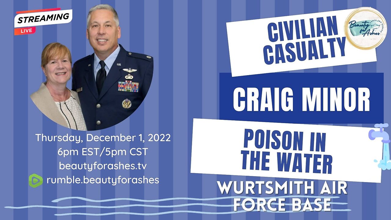 Warfare | Craig Minor US Air Force Lt Col | Poison in the Water at Wurtsmith Air Force Base | Civilian Casualties from Gov't Poisoning