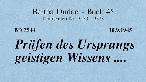 BD 3544 - PRÜFEN DES URSPRUNGS GEISTIGEN WISSENS ....