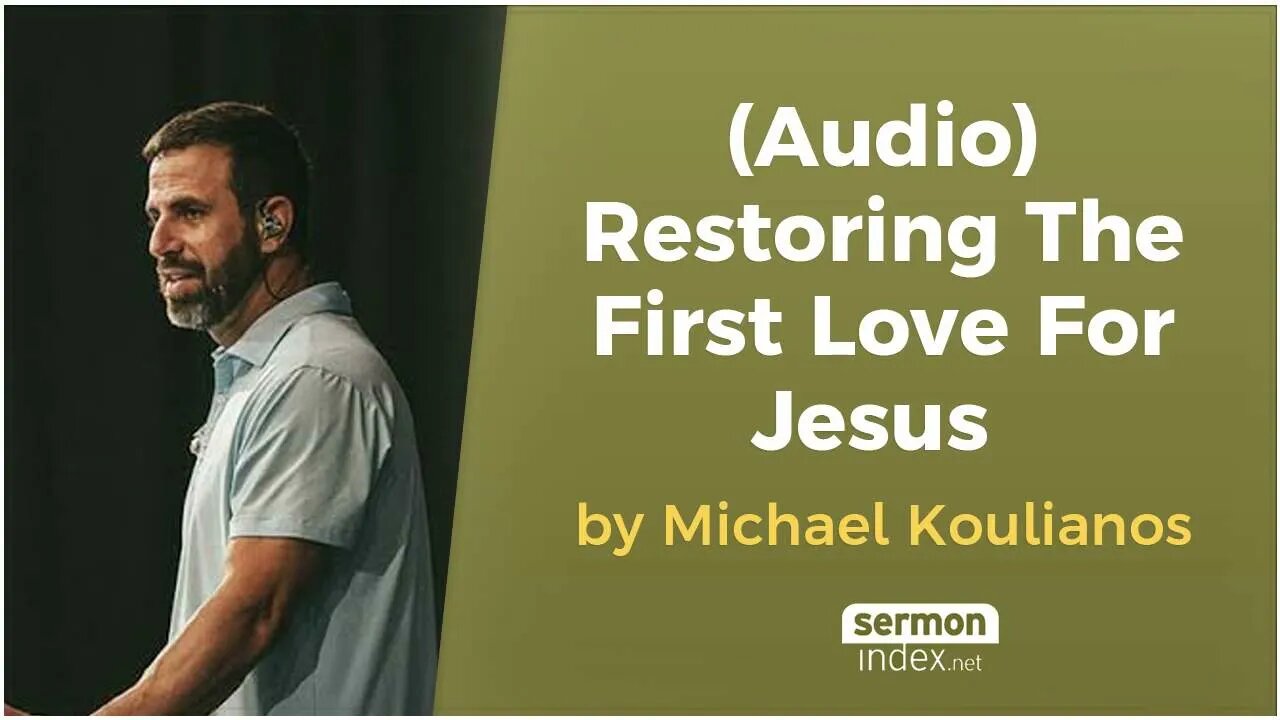 (Audio) Restoring The First Love For Jesus by Michael Koulianos