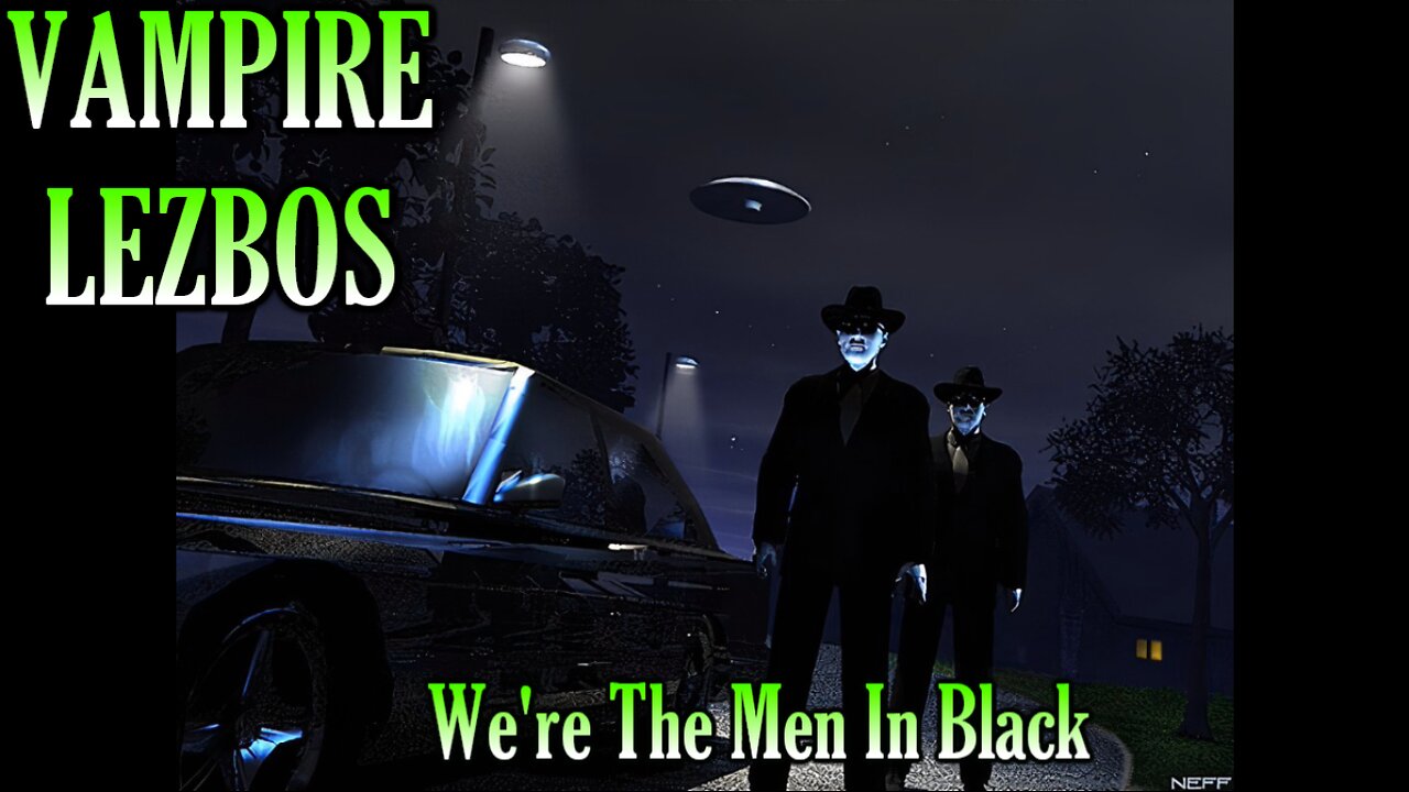 Vampire Lezbos - We're The Men In Black lyric video