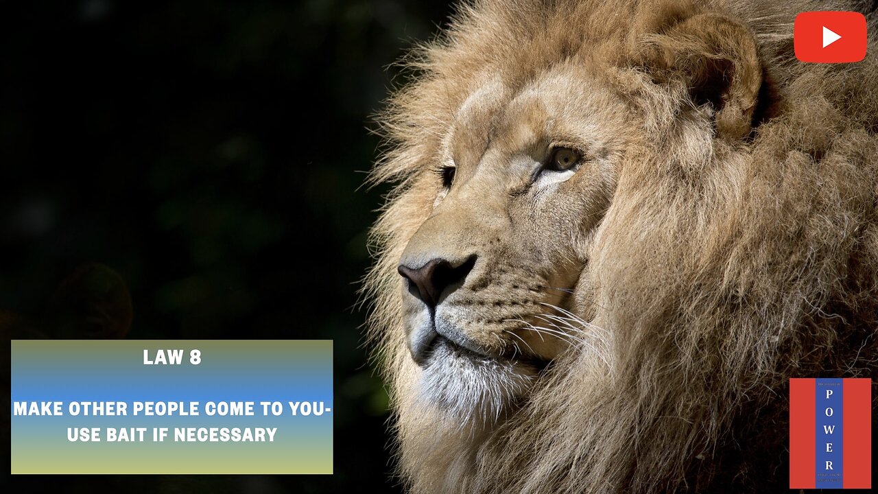 Law 8: Make other people come to you, Use bait if necesssary