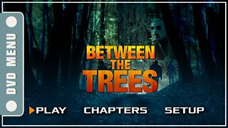 Between the Trees - DVD Menu