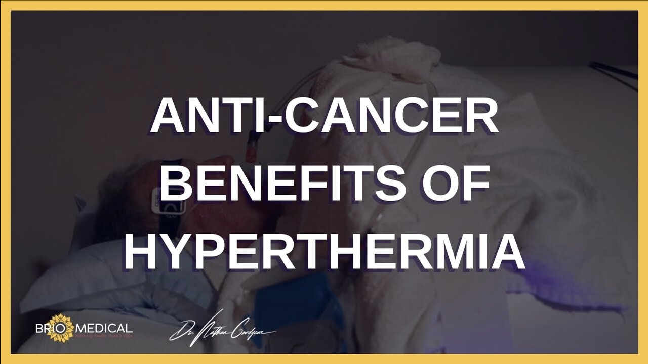 Anti-cancer Benefits of Hyperthermia