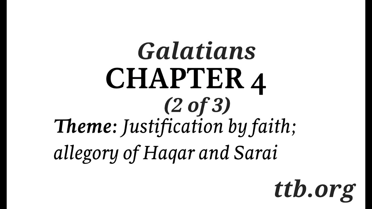 Galatians Chapter 4 (Bible Study) (2 of 3)