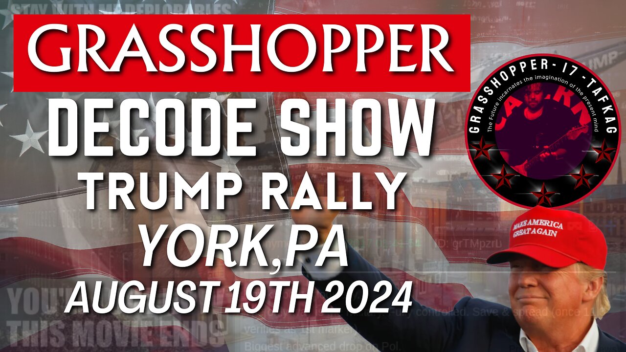 Grasshopper Live Decode Show - Trump Marathon Day 1 (York PA)