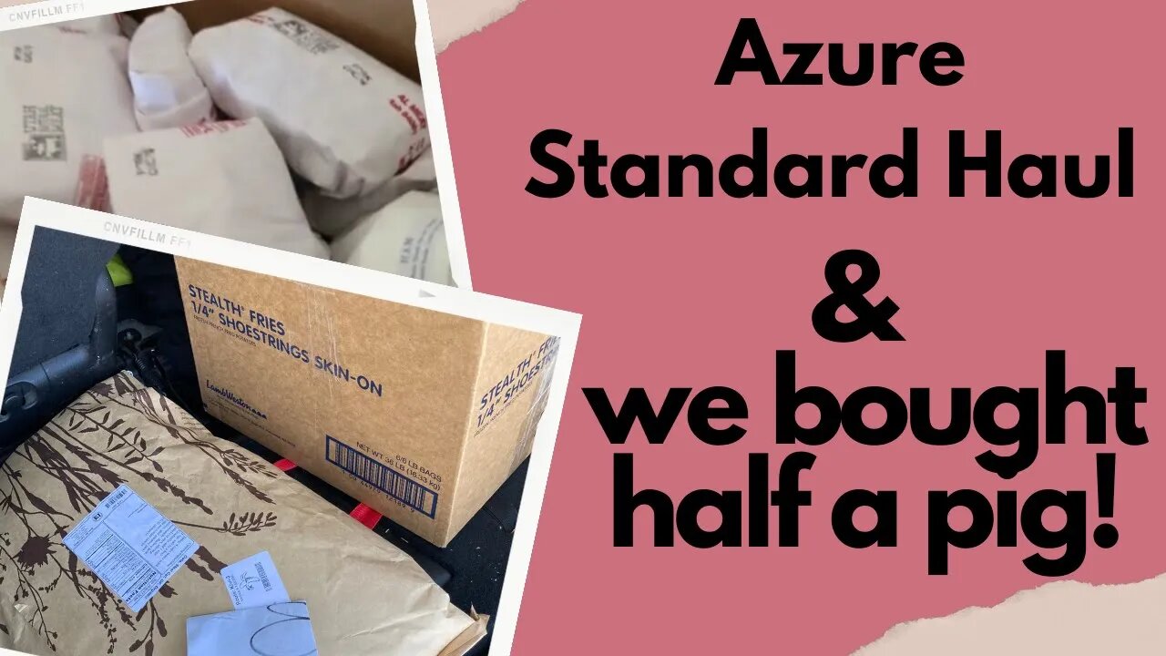 Azure Standard Haul and we bought half a pig!