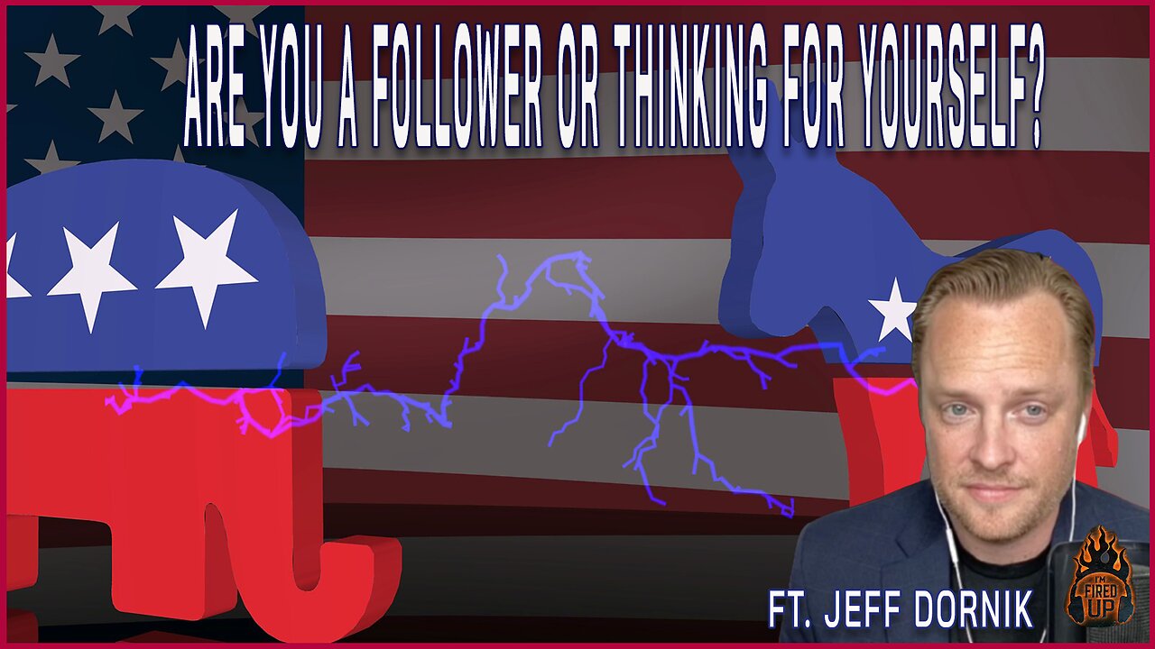 In This Crazy Political Culture Are You A Follower or Thinking for Yourself? | I'm Fired Up With Chad Caton