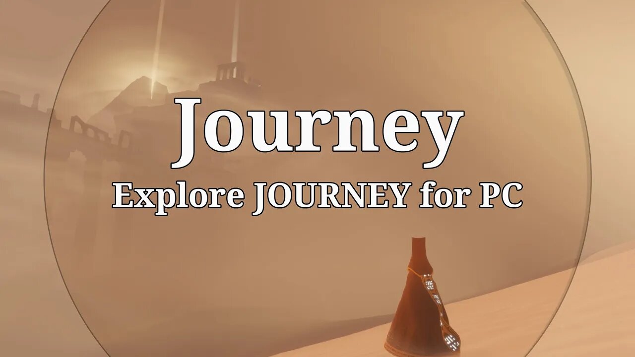 Journey I Lets Explore Journey for PC