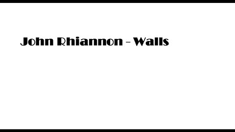 John Rhiannon - Walls