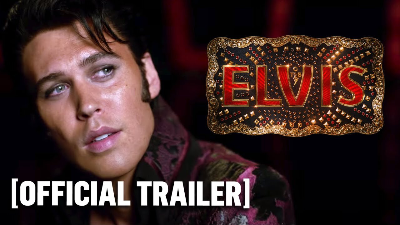 Elvis - Official Trailer Starring Austin Butler & Tom Hanks