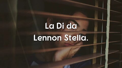 Lennon Stella - “La Di Da” (Lyrics/lyric video)