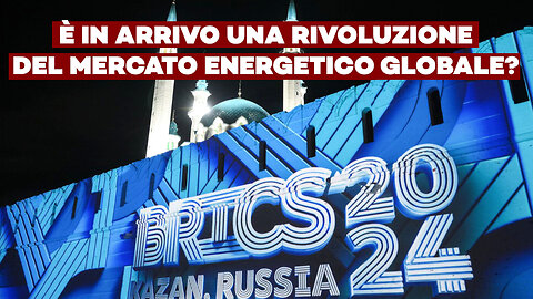 BRICS A KAZAN è in arrivo una rivoluzione del mercato energetico globale