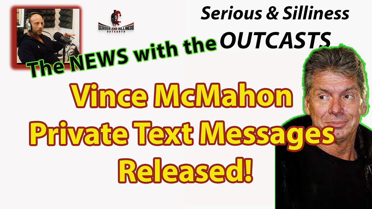 News with Outcasts RACY Text Messages From Vince McMahon, The Allegations VS Donald Trump's Accuser