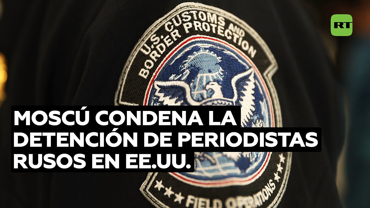 Moscú condena la detención de periodistas rusos en EE.UU.
