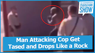 Man Attacking Cop Get Tased and Drops Like a Rock