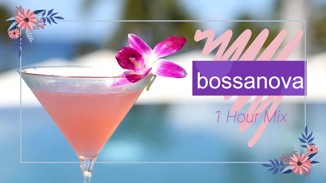 ☑️1 Hour BOSSA NOVA MIX🏖 Best Brazilian Bossa Nova🌄[no copyright music] Restaurant Music