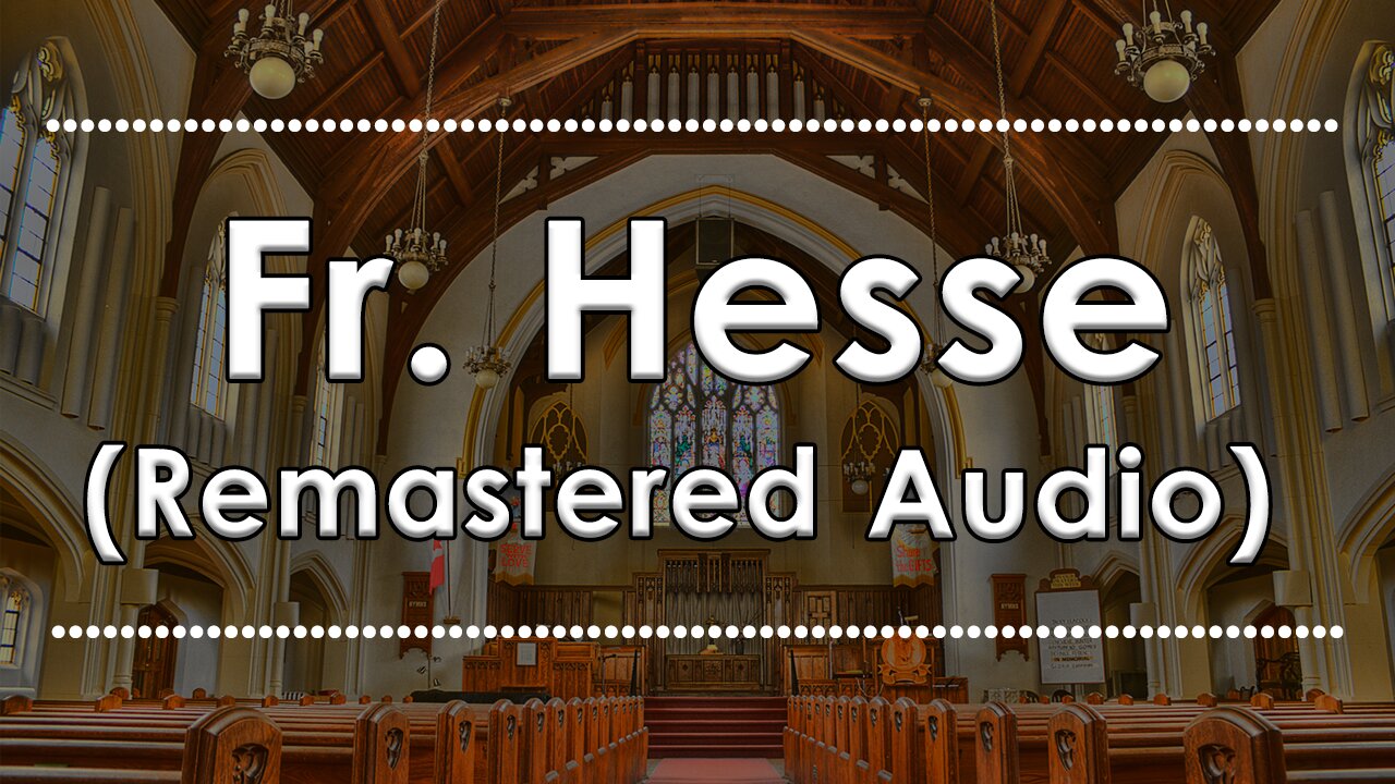 Fr. Hesse: The Mess Manifest (Remastered Audio)